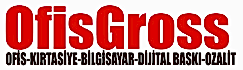 OfisGross-Ofis Kırtasiye Baskı Teknoloji-İşyerinizin Tedarik Merkezi Güvenli Alışveriş Hemen Tıkla